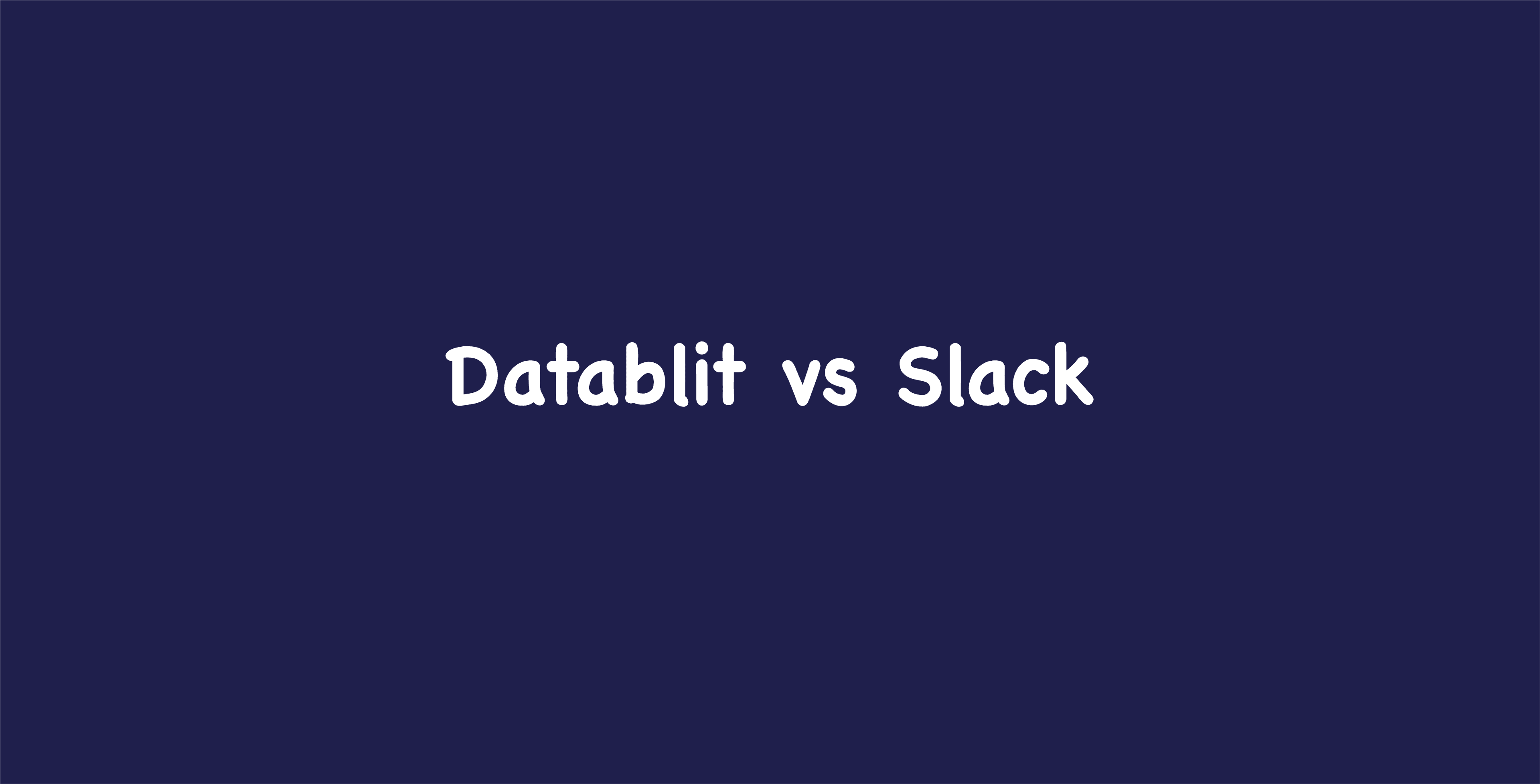 Datablit vs Slack